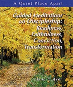 Paperback Guided Meditations on Discipleship: Readiness, Faithfulness, Conviction, Transformation Book