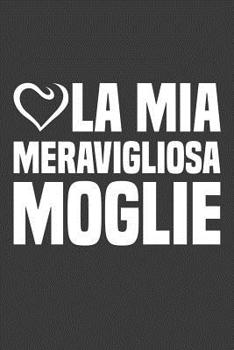 Paperback La Mia Meravigliosa Moglie [Italian] Book
