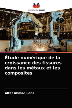 Paperback Étude numérique de la croissance des fissures dans les métaux et les composites [French] Book