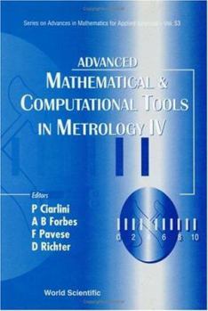Advanced Mathematical & Computational Tools in Metrology IV (Series on Advances in Mathematics for Applied Sciences)