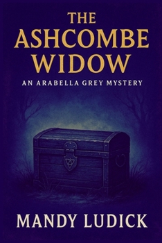 Paperback The Ashcombe Widow: An Arabella Grey Mystery Book