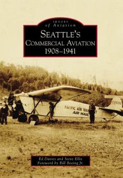 Seattle's Commercial Aviation: 1908-1941 - Book  of the Images of Aviation