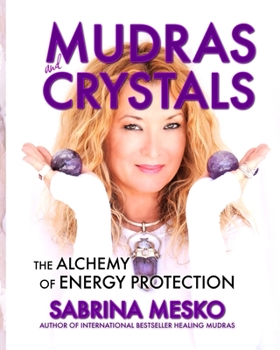 Paperback MUDRAS and CRYSTALS: The Alchemy of Energy Protection Book