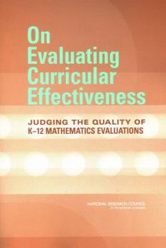 Paperback On Evaluating Curricular Effectiveness: Judging the Quality of K-12 Mathematics Evaluations Book