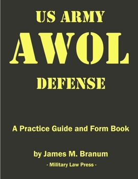 Paperback US Army AWOL Defense: A Practice Guide and Formbook Book
