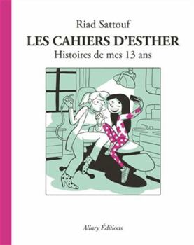 Les cahiers d'Esther : Histoires de mes 13 ans - Book #4 of the Les Cahiers d'Esther