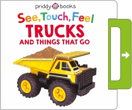Board book See, Touch, Feel: Trucks and Things That Go: A Noisy Pull-Tab Book