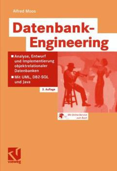 Paperback Datenbank-Engineering: Analyse, Entwurf Und Implementierung Objektrelationaler Datenbanken -- Mit Uml, Db2-SQL Und Java [German] Book