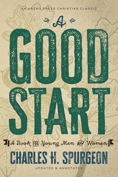 Paperback A Good Start: A Book for Young Men and Women Book