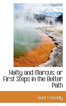 Hatty and Marcus; or First Steps in the Better Path