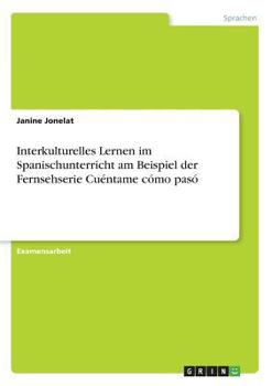 Paperback Interkulturelles Lernen im Spanischunterricht am Beispiel der Fernsehserie Cuéntame cómo pasó [German] Book