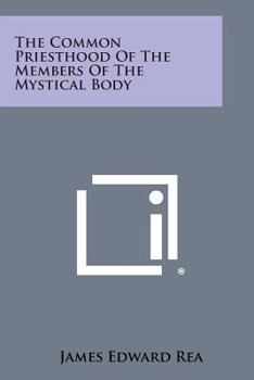 Paperback The Common Priesthood of the Members of the Mystical Body Book