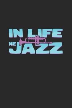 Paperback In life we jazz: 6x9 Jazz(Music - lined - ruled paper - notebook - notes Book