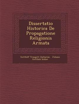 Paperback Dissertatio Historica de Propagatione Religionis Armata Book