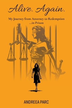 Paperback Alive. Again.: My Journey from Attorney to Redemption...in Prison Book