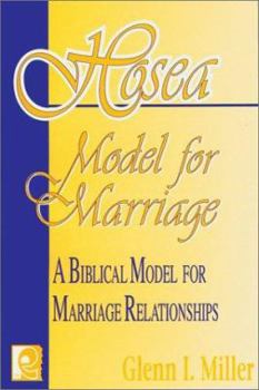 Paperback Hosea Model for Marriage: A Biblical Model for Marriage Relationships Book