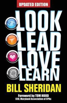 Paperback Look, Lead, Love, Learn [Updated Edition]: Four Steps to Better Business, a Better Life - and Conquering Complexity in the Process Book