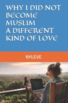 Paperback Why I Did Not Become Muslim, a Different Kind of Love Book