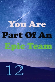 Paperback You Are Part Of An Epic Team 12: Coworkers Gifts, Coworker Gag Book, Member, Teammate, Director, Boss, Manager, Leader, Strategic Planning, Employee, Book