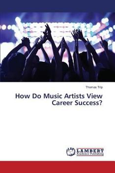 Paperback How Do Music Artists View Career Success? Book