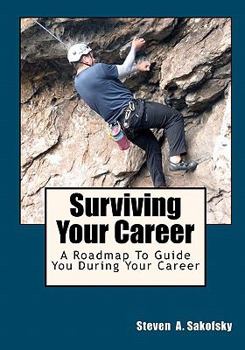Paperback Surviving Your Career: A roadmap to guide you during your career. Book