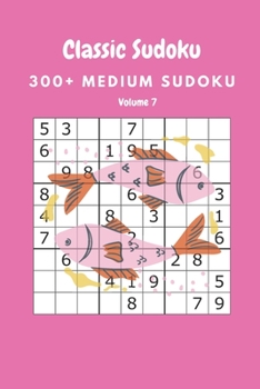 Paperback Classic Sudoku: 300+ Medium sudoku Volume 7 Book