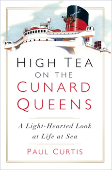 Paperback High Tea on the Cunard Queens: A Light-Hearted Look at Life at Sea Book