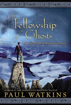 Hardcover Fellowship of Ghosts: A Journey Through the Mountains of Norway Book