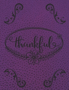 Thankful: 2020 Weekly Goal Planner and Calendar to Track Your Journey and Plan the Year Ahead with Positivity