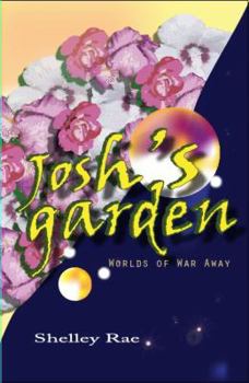 Paperback Josh's Garden: Worlds of War Away Book