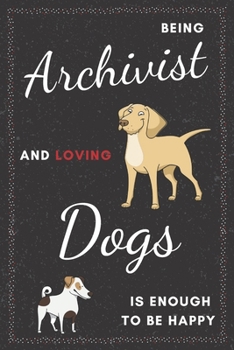 Paperback Archivist & Dogs Notebook: Funny Gifts Ideas for Men on Birthday Retirement or Christmas - Humorous Lined Journal to Writing Book