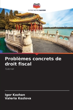 Problèmes concrets de droit fiscal (French Edition)