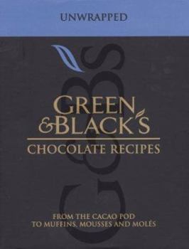 Paperback Green and Black's Chocolate Recipes : Unwrapped - From the Cacao Pod to Muffins, Mousses and Moles Book