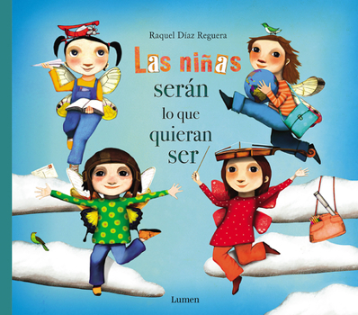 Hardcover Las Niñas Serán Lo Que Quieran Ser [Spanish] Book