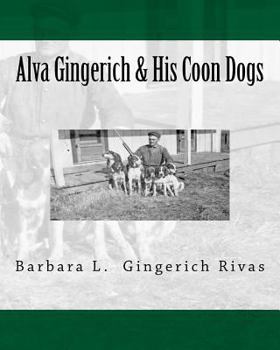 Paperback Alva Gingerich & His Coon Dogs Book