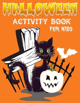 Paperback Halloween Activity Book For Kids: Trick or Treat Learning, Pumpkin Coloring, Dot To Dot, Mazes, Word Search and More! Book