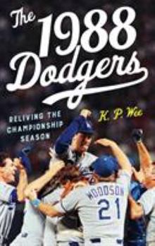 Hardcover The 1988 Dodgers: Reliving the Championship Season Book