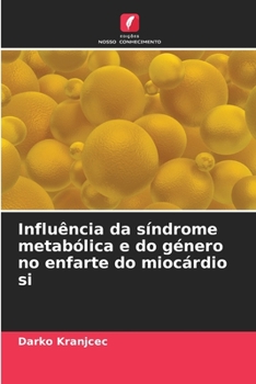 Paperback Influência da síndrome metabólica e do género no enfarte do miocárdio si [Portuguese] Book