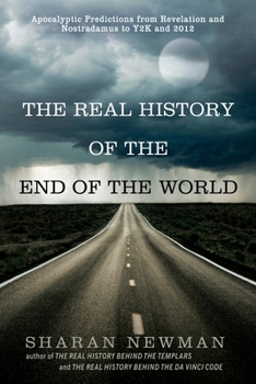Paperback The Real History of the End of the World: Apocalyptic Predictions from Revelation and Nostradamus to Y2K and 2012 Book