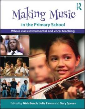 Paperback Making Music in the Primary School: Whole Class Instrumental and Vocal Teaching Book