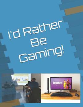 Paperback I'd Rather Be Gaming! Book
