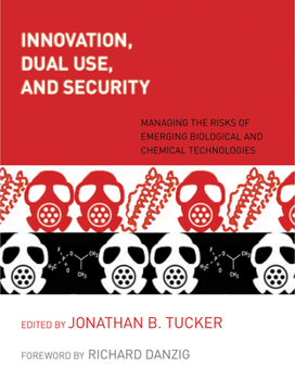 Paperback Innovation, Dual Use, and Security: Managing the Risks of Emerging Biological and Chemical Technologies Book