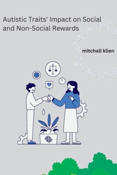 Paperback Autistic Traits' Impact on Social and Non-Social Rewards Book