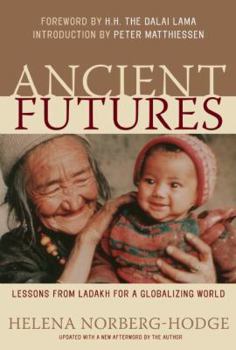 Paperback Ancient Futures : Lessons from Ladakh for a Globalizing World Book