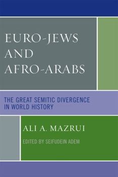 Paperback Euro-Jews and Afro-Arabs: The Great Semitic Divergence in World History Book