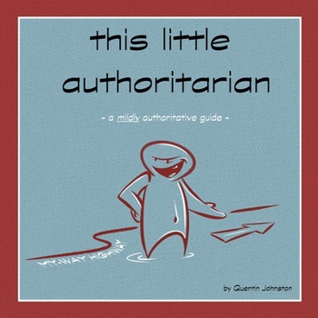 Paperback this little authoritarian: a mildly authoritative guide Book