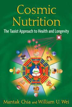 Paperback Cosmic Nutrition: The Taoist Approach to Health and Longevity Book