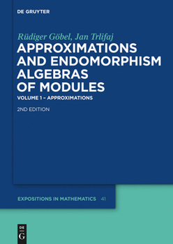 Hardcover Approximations and Endomorphism Algebras of Modules: Volume 1 - Approximations / Volume 2 - Predictions Book