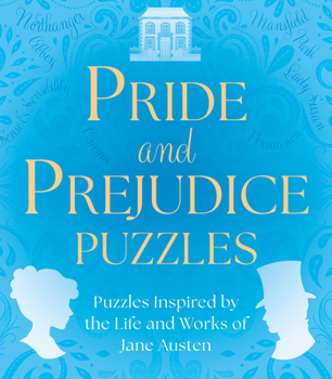 Pride and Prejudice Puzzles: Puzzles Inspired by the Life and Works of Jane Austen (Sirius Literary Puzzles)