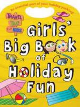 Paperback Girls' Big Book of Holiday Fun: Travel Time for Kids Book